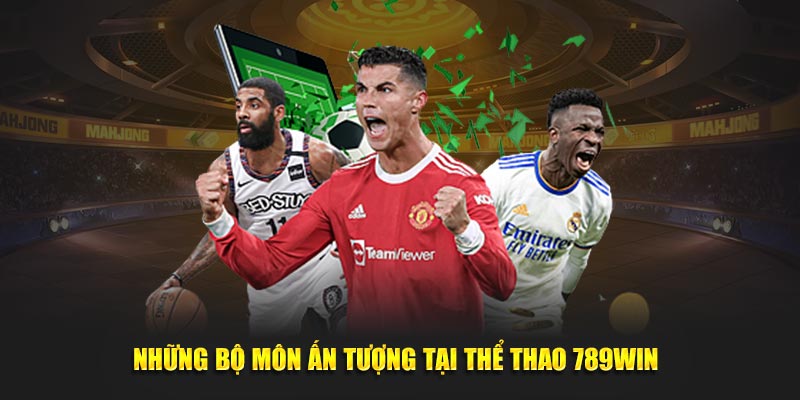 Những bộ môn ấn tượng tại thể thao 789Win